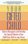 Your Gifted Child (How to Recognize and Develop the Special Talents in Your Child from Birth to AgeSeven) by Joan Franklin Smutny, 9780345368300