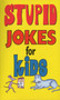 Stupid Jokes for Kids by Michael Kilgarriff, 9780345370624