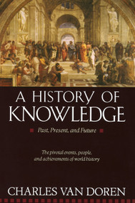 A History of Knowledge (Past, Present, and Future) by Charles Van Doren, 9780345373168