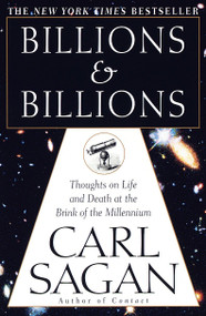 Billions & Billions (Thoughts on Life and Death at the Brink of the Millennium) by Carl Sagan, 9780345379184