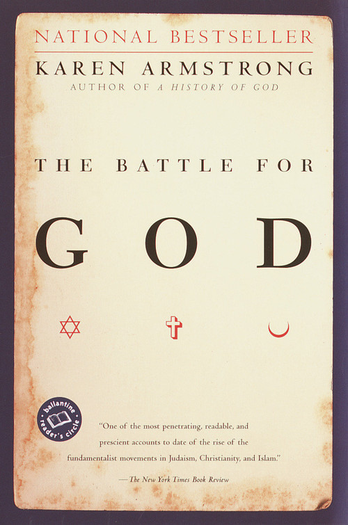 The Battle for God (A History of Fundamentalism) by Karen Armstrong, 9780345391698