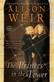 The Princes in the Tower by Alison Weir, 9780345391780