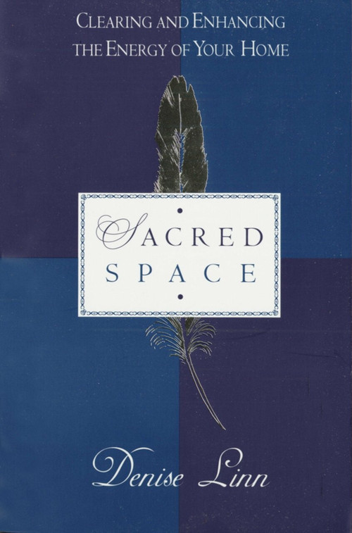 Sacred Space (Clearing and Enhancing the Energy of Your Home) by Denise Linn, 9780345397690