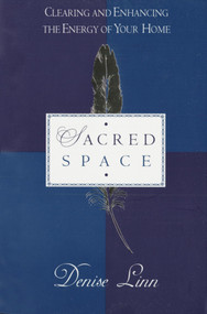 Sacred Space (Clearing and Enhancing the Energy of Your Home) by Denise Linn, 9780345397690