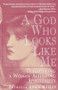 God Who Looks Like Me (Discovering a Woman-Affirming Spirituality) by Patricia Lyn Reilly, 9780345402332