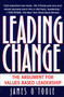 Leading Change (The Argument For Values-Based Leadership) by James O'Toole, 9780345402547