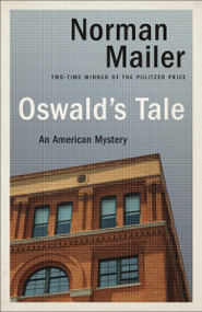 Oswald's Tale (An American Mystery) by Norman Mailer, 9780345404374
