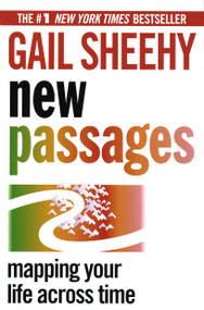 New Passages (Mapping Your Life Across Time) by Gail Sheehy, 9780345404459