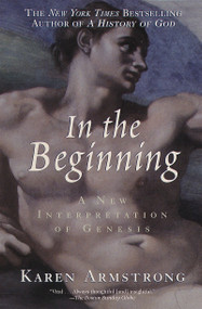 In the Beginning (A New Interpretation of Genesis) by Karen Armstrong, 9780345406040