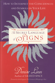 The Secret Language of Signs (How to Interpret the Coincidences and Symbols in Your Life) by Denise Linn, 9780345406934