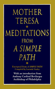 Meditations from a Simple Path by Mother Teresa, 9780345406996