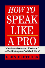 How to Speak Like a Pro by Leon Fletcher, 9780345410351