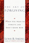 Art of Forgiving (When You Need to Forgive and Don't Know How) by Lewis B. Smedes, 9780345413444