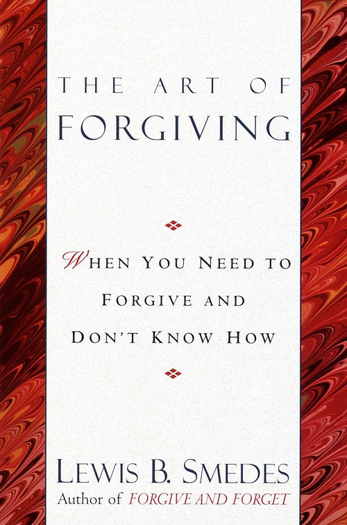 Art of Forgiving (When You Need to Forgive and Don't Know How) by Lewis B. Smedes, 9780345413444