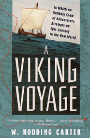 A Viking Voyage (In Which an Unlikely Crew of Adventurers Attempts an Epic Journey to the New World) by W. Hodding Carter, 9780345420046