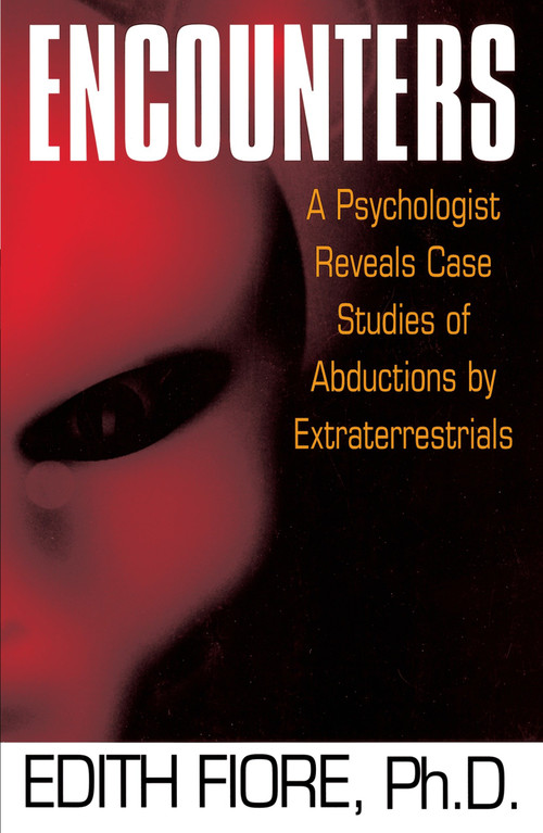 Encounters (A Psychologist Reveals Case Studies of Abductions by Extraterrestrials) by Edith Fiore, Ph.D., 9780345420206