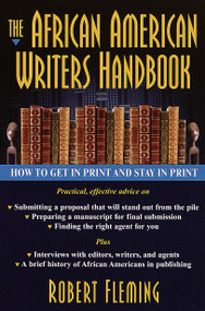 The African American Writer's Handbook (How to Get in Print and Stay in Print) by Robert Fleming, 9780345423276