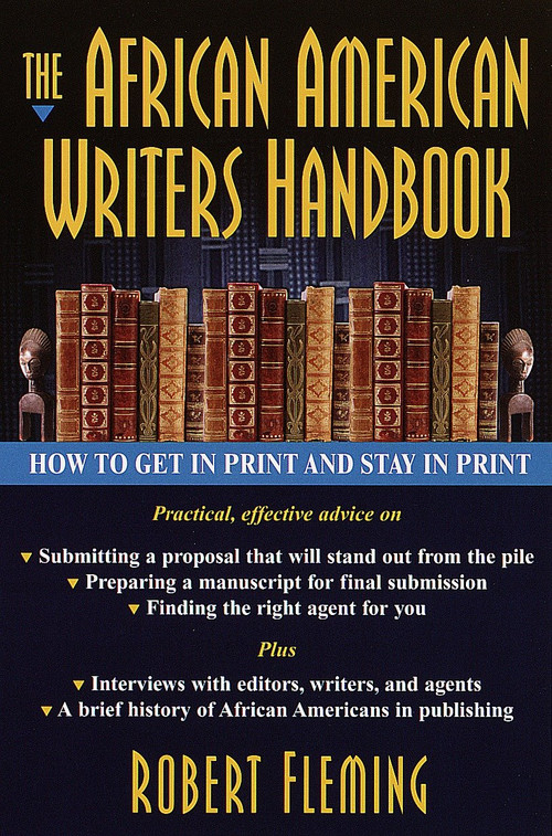 The African American Writer's Handbook (How to Get in Print and Stay in Print) by Robert Fleming, 9780345423276