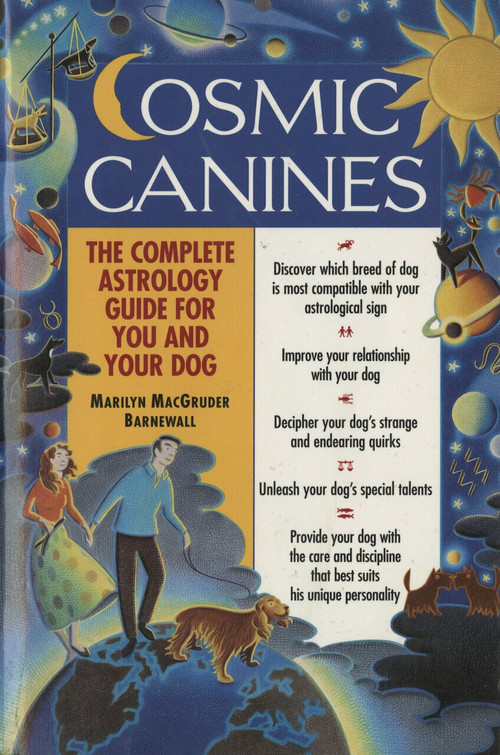 Cosmic Canines (The Complete Astrology Guide for You and Your Dog) by Marilyn MacGruder Barnewall, 9780345424594