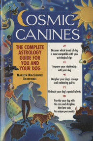 Cosmic Canines (The Complete Astrology Guide for You and Your Dog) by Marilyn MacGruder Barnewall, 9780345424594