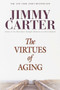 The Virtues of Aging by Jimmy Carter, 9780345425928