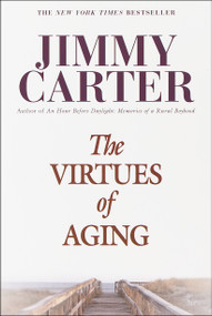 The Virtues of Aging by Jimmy Carter, 9780345425928
