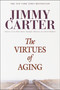 The Virtues of Aging by Jimmy Carter, 9780345425928