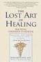 The Lost Art of Healing (Practicing Compassion in Medicine) by Bernard Lown, 9780345425973