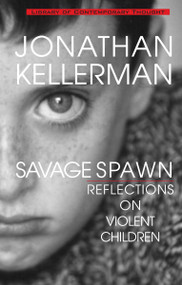 Savage Spawn (Reflections on Violent Children) by Jonathan Kellerman, 9780345429391