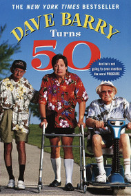 Dave Barry Turns Fifty by Dave Barry, 9780345431691