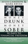 Money Drunk/Money Sober (90 Days to Financial Freedom) by Mark Bryan, Julia Cameron, 9780345432650