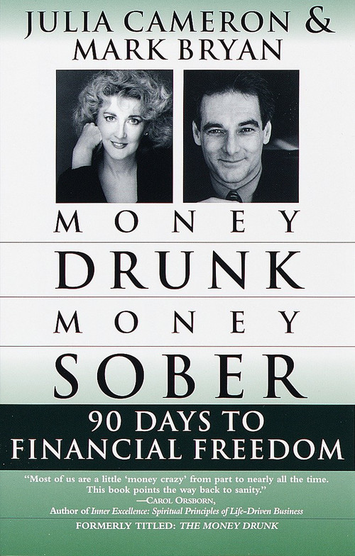 Money Drunk/Money Sober (90 Days to Financial Freedom) by Mark Bryan, Julia Cameron, 9780345432650