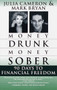 Money Drunk/Money Sober (90 Days to Financial Freedom) by Mark Bryan, Julia Cameron, 9780345432650