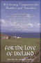 For the Love of Ireland (A Literary Companion for Readers and Travelers) by Susan Cahill, 9780345434197