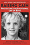 Raising Cain (Protecting the Emotional Life of Boys) by Dan Kindlon, Ph.D., Michael Thompson, PhD, 9780345434852