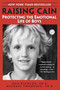 Raising Cain (Protecting the Emotional Life of Boys) by Dan Kindlon, Ph.D., Michael Thompson, PhD, 9780345434852