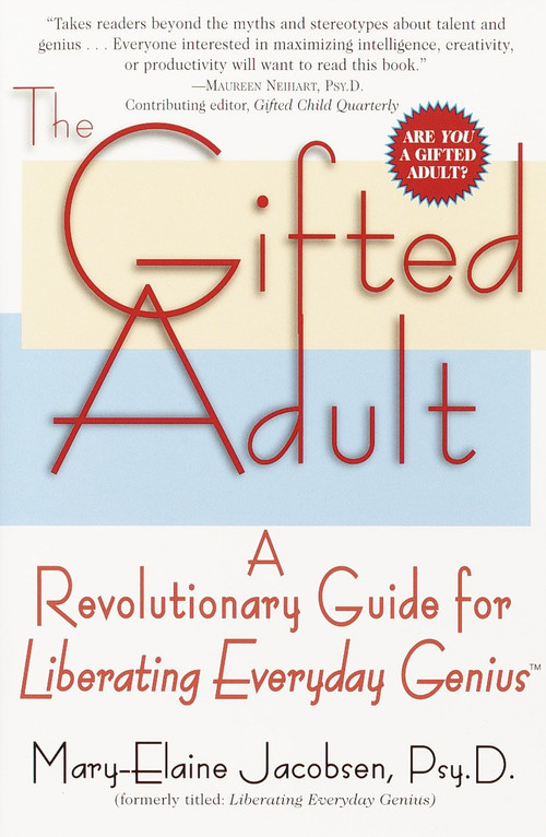 The Gifted Adult (A Revolutionary Guide for Liberating Everyday Genius(tm)) by Mary-Elaine Jacobsen, 9780345434920