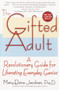 The Gifted Adult (A Revolutionary Guide for Liberating Everyday Genius(tm)) by Mary-Elaine Jacobsen, 9780345434920
