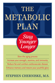 The Metabolic Plan (Stay Younger Longer) by Stephen Cherniske, 9780345441027