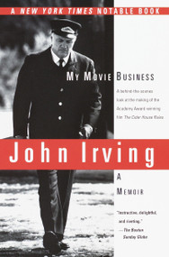My Movie Business (A Memoir) by John Irving, 9780345441300