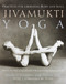 Jivamukti Yoga (Practices for Liberating Body and Soul) by Sharon Gannon, David Life, 9780345442086