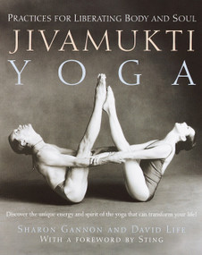 Jivamukti Yoga (Practices for Liberating Body and Soul) by Sharon Gannon, David Life, 9780345442086