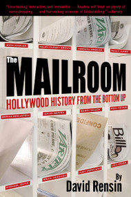 The Mailroom (Hollywood History from the Bottom Up) by David Rensin, 9780345442352