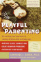 Playful Parenting (An Exciting New Approach to Raising Children That Will Help You Nurture Close Connections, Solve Behavior Problems, and Encourage Confidence) by Lawrence J. Cohen, 9780345442864