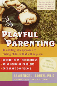 Playful Parenting by Lawrence J. Cohen, Ph.D., 9780345442864