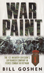War Paint (The 1st Infantry Division's LRP/Ranger Company in Fierce Combat in Vietnam) by Bill Goshen, 9780345444912