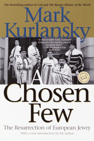 A Chosen Few (The Resurrection of European Jewry) by Mark Kurlansky, 9780345448149
