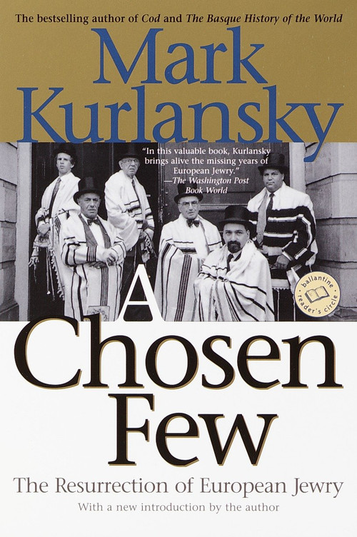 A Chosen Few (The Resurrection of European Jewry) by Mark Kurlansky, 9780345448149