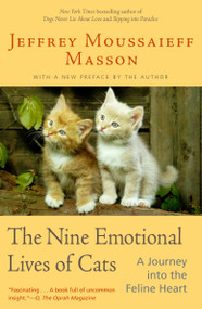 The Nine Emotional Lives of Cats (A Journey Into the Feline Heart) by Jeffrey Moussaieff Masson, 9780345448835
