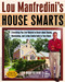 Lou Manfredini's House Smarts (Everything You Ever Wanted to Know About Buying, Maintaining, and Living Comfortably in Your Home) by Lou Manfredini, 9780345449894